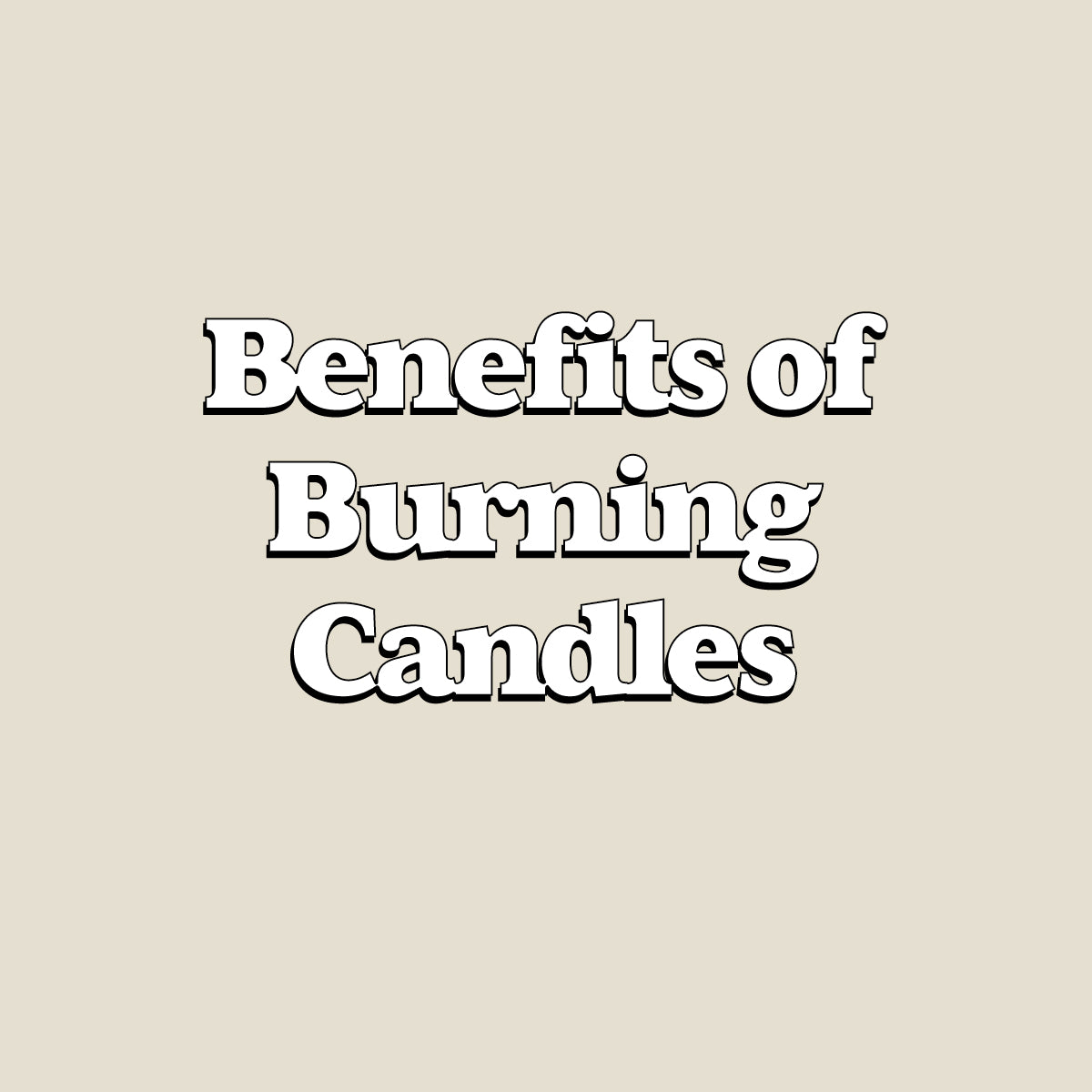 Benefits of Burning Candles DW Home Candles
