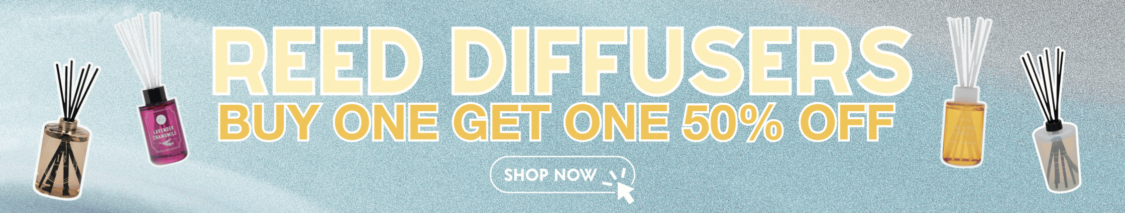Reed diffusers, buy one get one 50% Off banner.